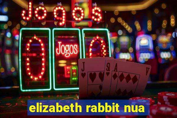 elizabeth rabbit nua